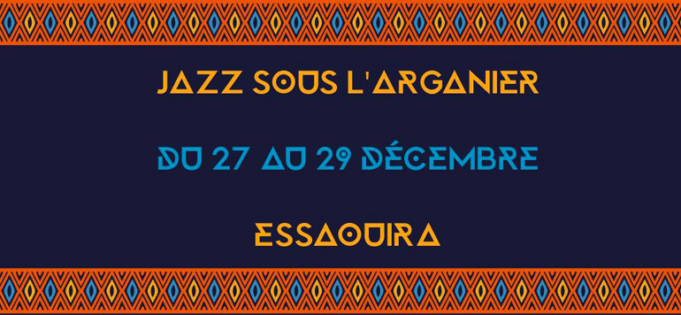 Le 2è Festival « Jazz sous l’Arganier » à Essaouira, du 27 au 29 décembre